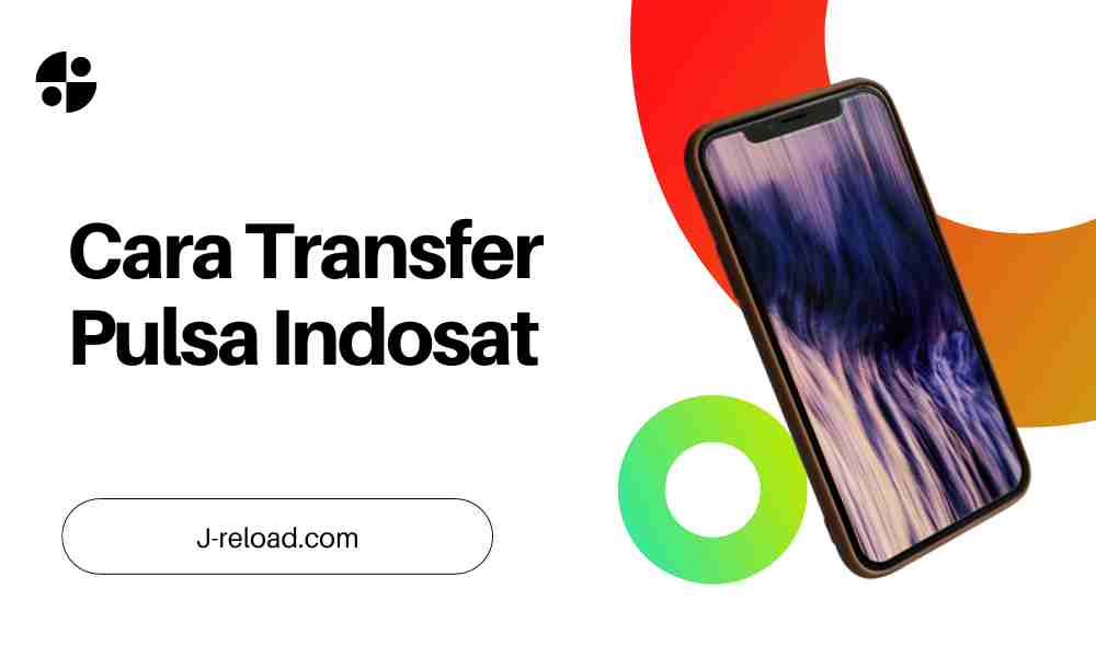Cara Transfer Pulsa Indosat dengan Mudah dan Cepat