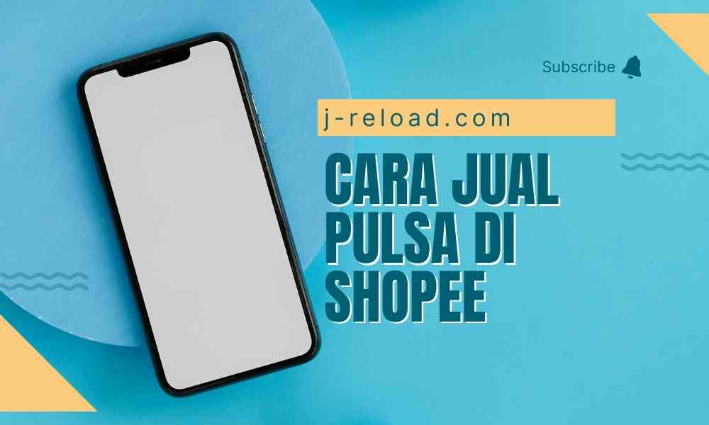 Cara Jual Pulsa di Shopee untuk Pemula 
