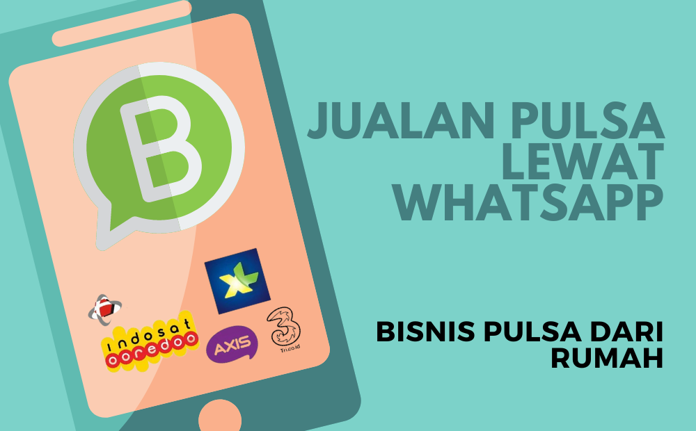 6 Tips Jualan Pulsa Lewat WA, Bisnis Mudah dari Rumah